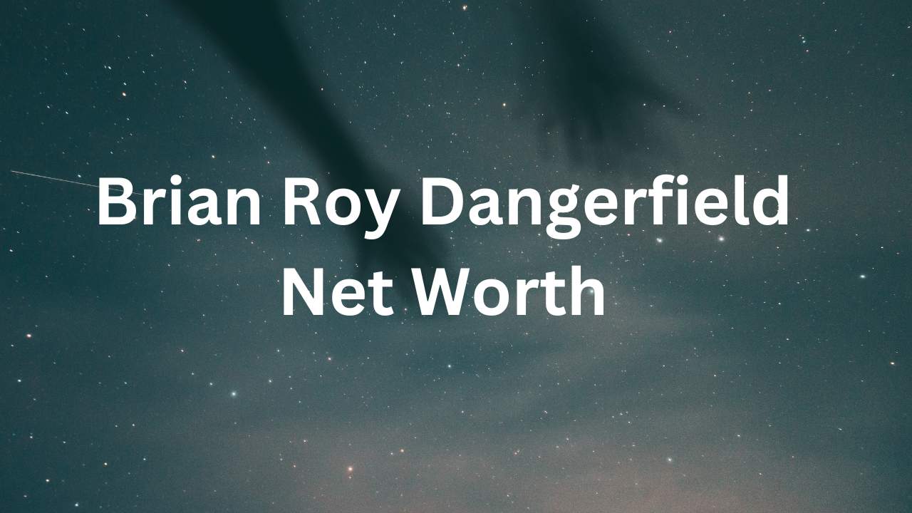 Brian Roy Dangerfield Net Worth
