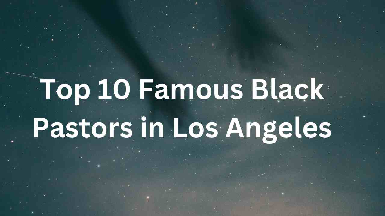 Famous Black Pastors in Los Angeles